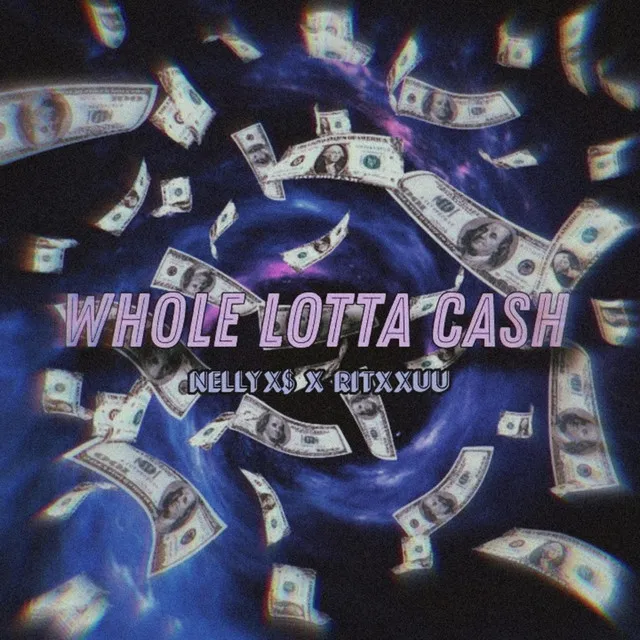 WHOLE LOTTA CASH