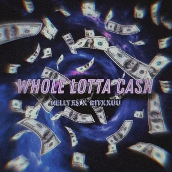 WHOLE LOTTA CASH by NELLYX$