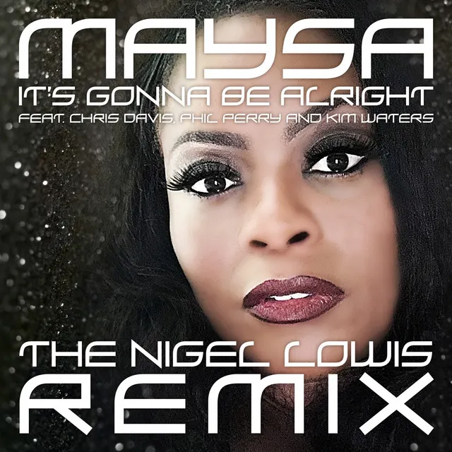 It's Gonna Be Alright (The Nigel Lowis Remix)