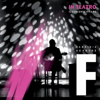 In Teatro - Il concerto 1992/1993 by Fabrizio De André