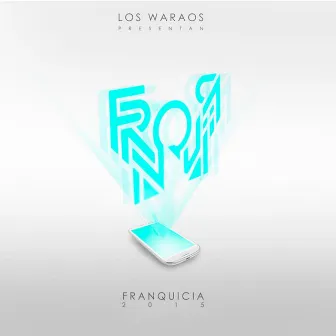 Franquicia by Los WaraOs