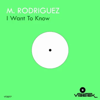 I Want to Know by M. Rodriguez