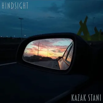 HINDSIGHT by Kazak Stani