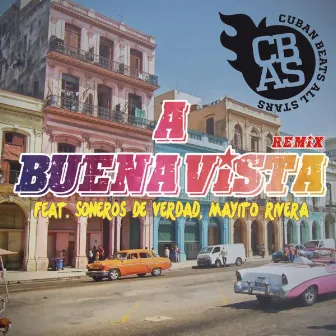 A Buena Vista Remix by Cuban Beats All Stars