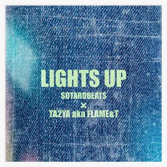 LIGHTS UP by TA2YA aka FLAME&T