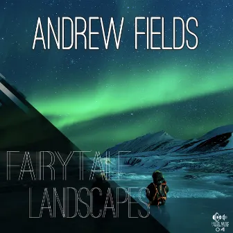 Fairytale Landscapes by Andrew Fields