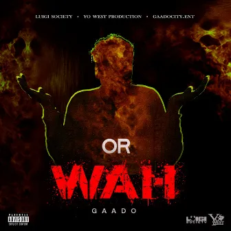 Or Wah by Gaado