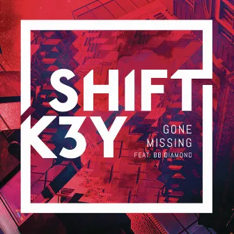 Gone Missing (feat. BB Diamond) by Shift K3Y