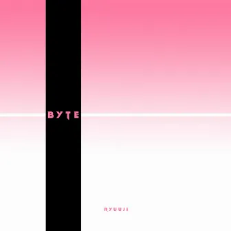 Byte! by Ryuuji