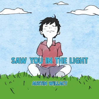 Saw You in the Light by Austin Willacy