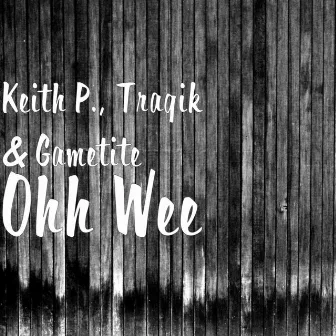 Ohh Wee by Tragik