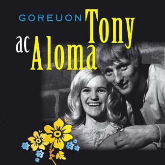 Goreuon Tony & Aloma / Best Of Tony & Aloma by Tony