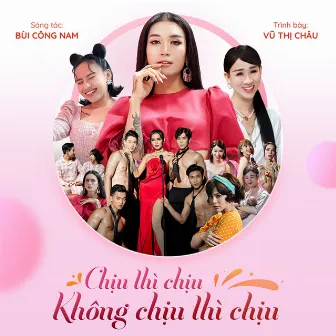 Chịu Thì Chịu, Không Chịu Thì Chịu by ChuChu