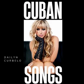 CUBAN SONGS by Dailyn Curbelo