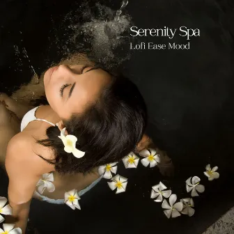 Serenity Spa: Lofi Ease Mood by Shaman