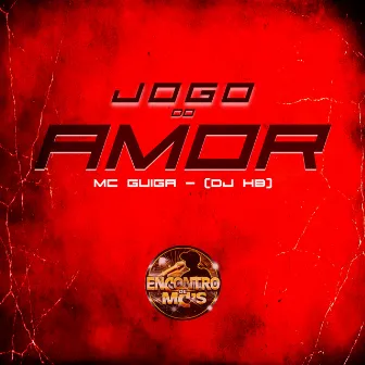 Jogo do Amor by MC Guiga