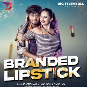 Branded Lipstick by Dhananjay Dhadhkan