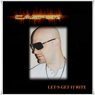 Let's Get It Rite by Casper