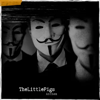 Anthem by TheLittlePigs