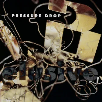 Elusive by Pressure Drop