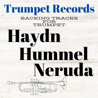 Haydn Hummel Neruda: Trumpet Concerto's by Trumpet Records