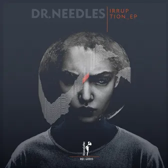 Irruption EP by Dr. Needles