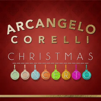 Arcangelo Corelli - Christmas Concerto by Arcangelo Corelli