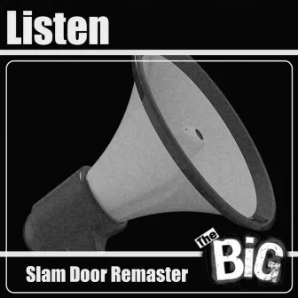 Listen (Slam Door Remaster) by The Big