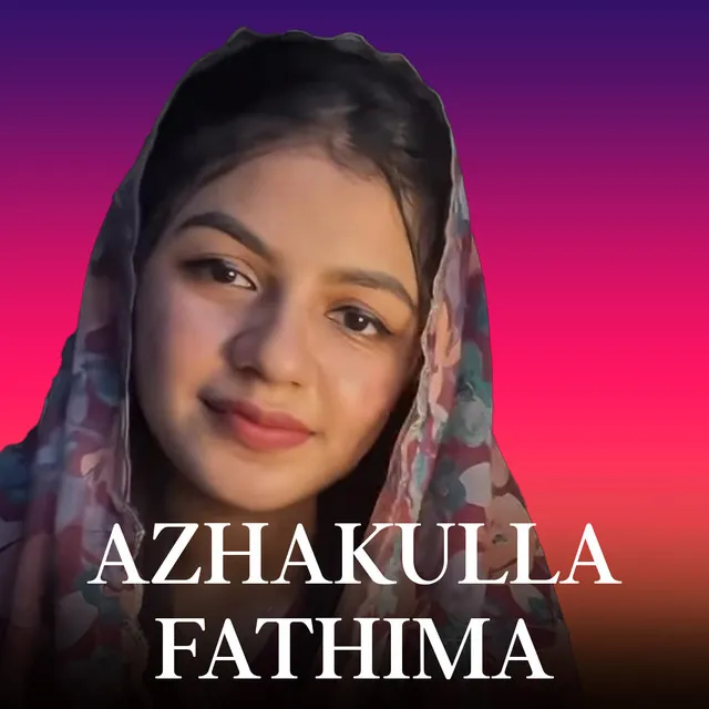 AZHAKULLA FATHIMA