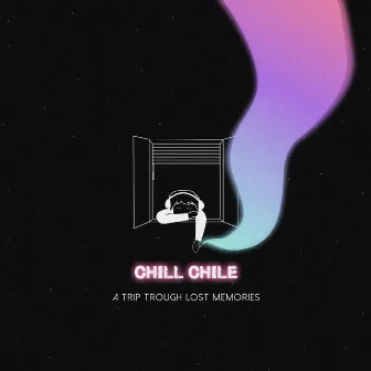 A Trip Trough Lost Memories by Chill Chile