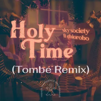 Holy Time (Tombe Remix) by Tombe