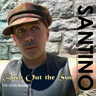 Burn Out the Sun (the Hoss Remixes) by Santino