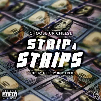 Strip 4 Strips - Single by Choose Up Cheese