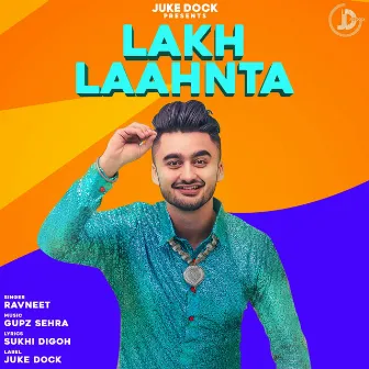 Lakh Laahnta by Ravneet