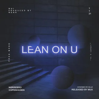 Lean On U by MUI