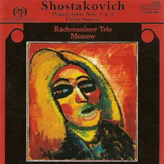 Shostakovich, D.: Piano Trios Nos. 1 and 2 / Cello Sonata, Op. 40 by Moscow Rachmaninov Trio