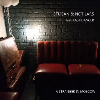 A Stranger In Moscow (Edit) by Not Lars