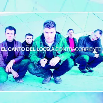 A Contracorriente by El Canto Del Loco