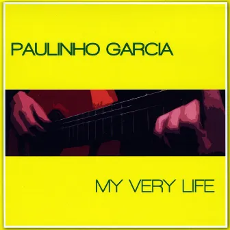 My Very Life by Paulinho Garcia