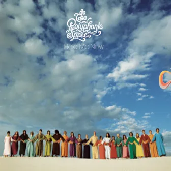 Hold Me Now by The Polyphonic Spree