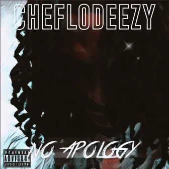 No Apology by Cheflodeezy