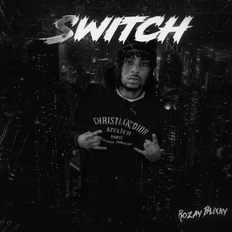 Switch by Rozay Blixky