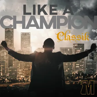 Like A Champion by Classik