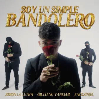 Soy Un Simple Bandolero by Simon la Letra