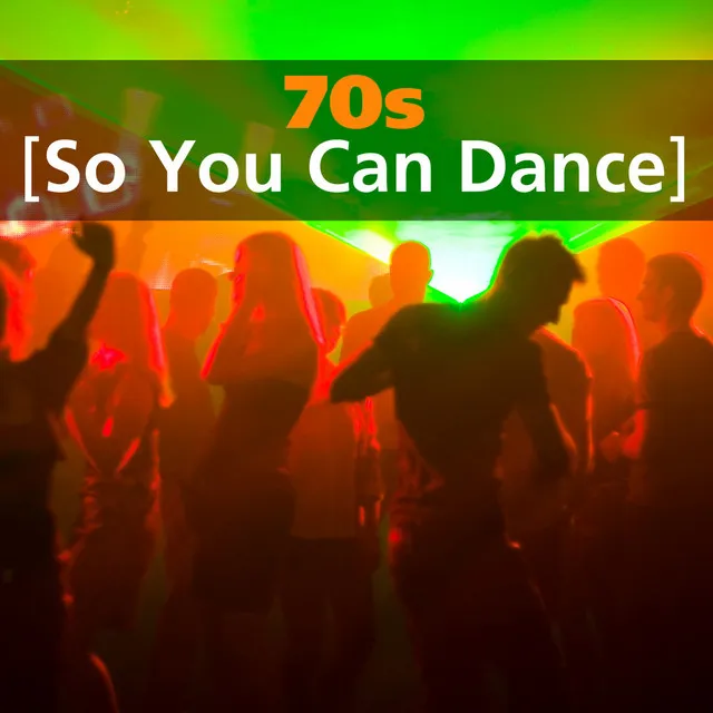 70s: So You Can Dance