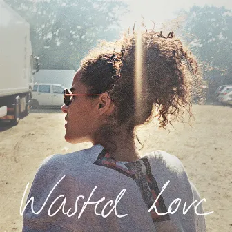 Wasted Love by ANYA