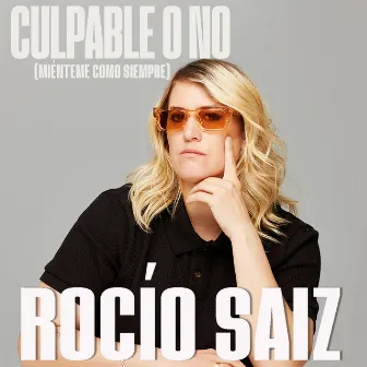 Culpable o No (Miénteme Como Siempre) by Rocío Saiz