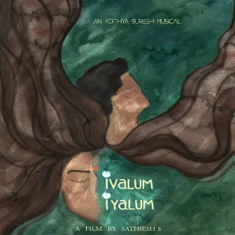 Ivalum Iyalum (Original SoundTrack) by Adithya Suresh