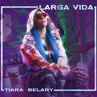 Larga Vida by Tiara Belary