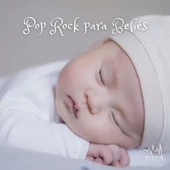 Pop Rock para Bebés by Música para Dormir Rápido